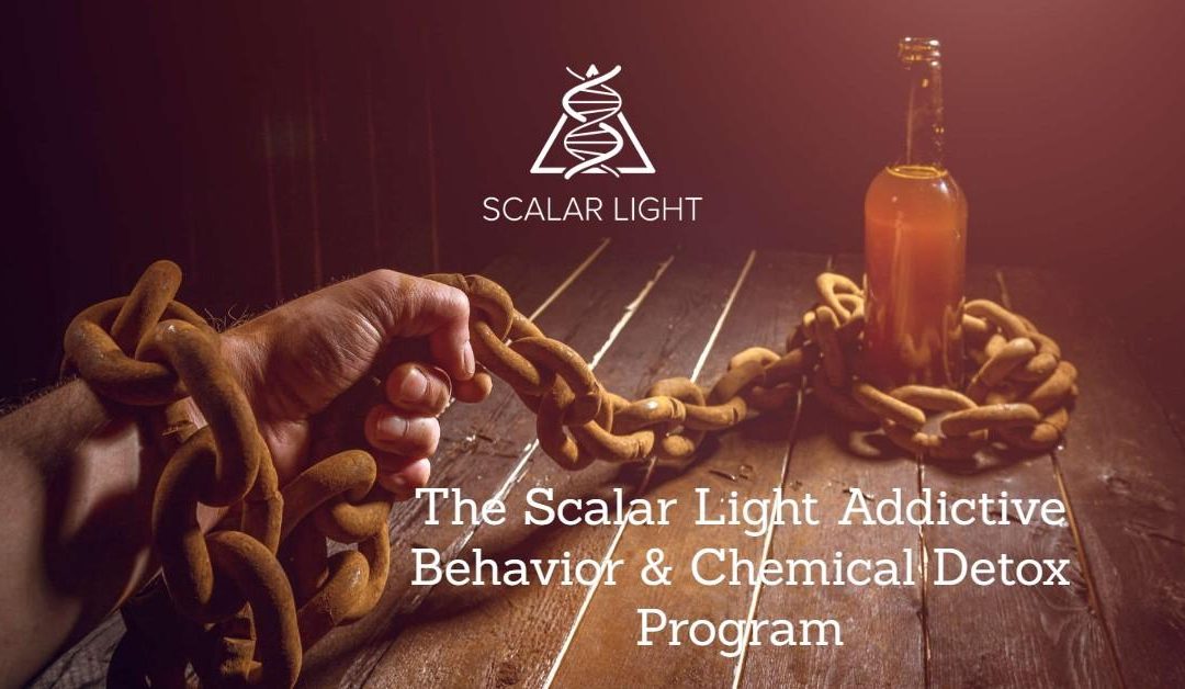 The Scalar Light Addictive Behavior and Chemical Detox Program Explained